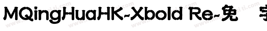 MQingHuaHK-Xbold Re字体转换
